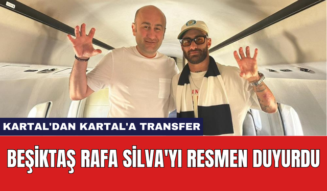 Beşiktaş Rafa Silva'yı resmen duyurdu