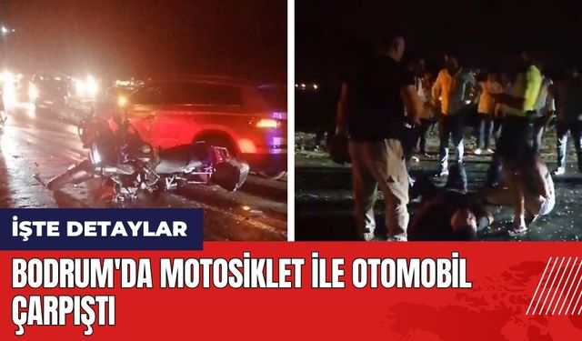 Bodrum'da motosiklet ile otomobil çarpıştı