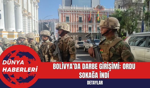 Bolivya’da Darbe Girişimi: Ordu Sokağa İndi