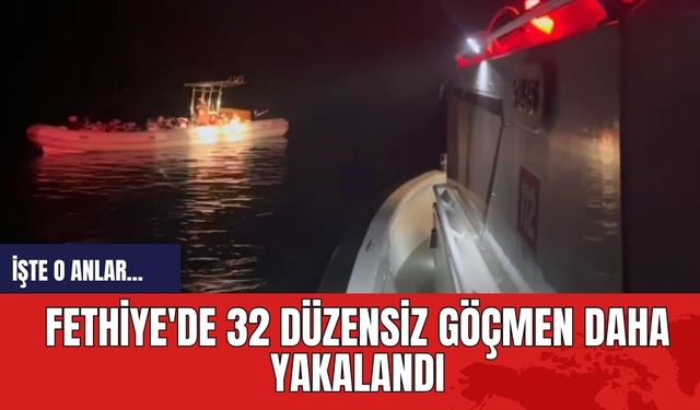 Fethiye'de 32 Düzensiz Göçmen Daha Yakalandı