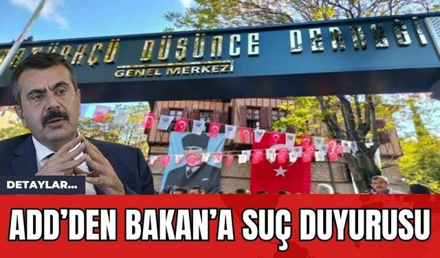 ADD’den Bakan’a suç duyurusu