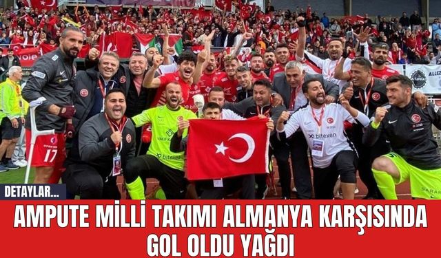 Ampute Milli Takımı Almanya Karşısında Gol Oldu Yağdı