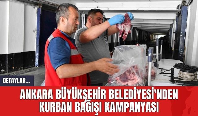 Ankara Büyükşehir Belediyesi'nden Kurban Bağışı Kampanyası