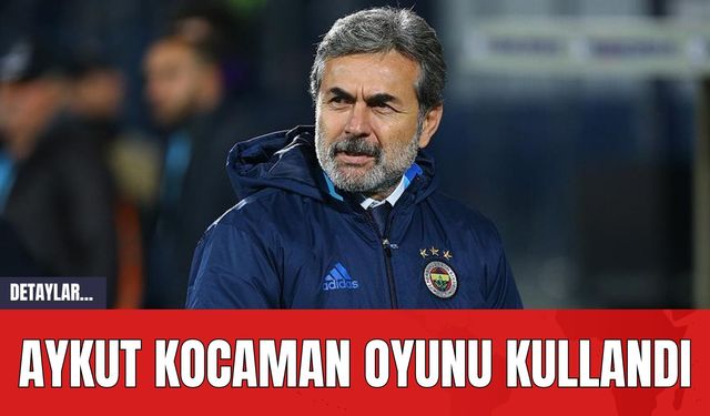 Aykut Kocaman Oyunu Kullandı