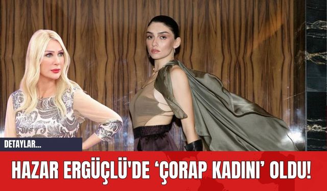 Hazar Ergüçlü'de Çorap Kadını Oldu!