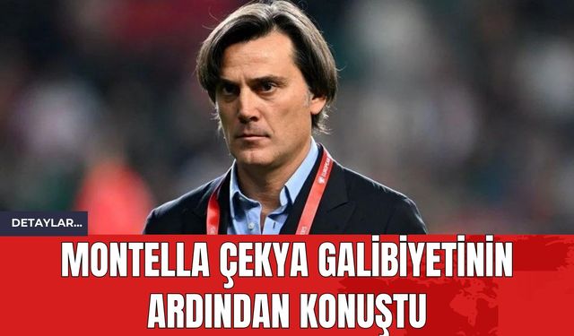 Montella Çekya galibiyetinin ardından konuştu