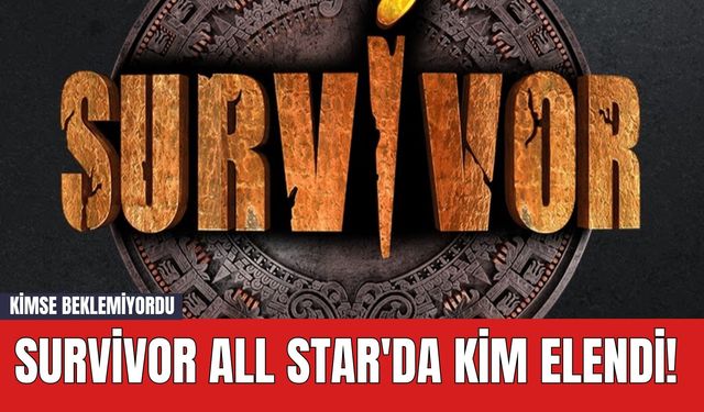 Survivor All Star'da Kim Elendi! Kimse Beklemiyordu