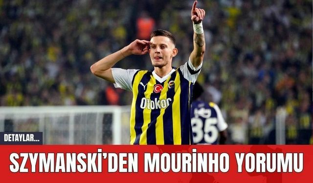 Szymanski’den Mourinho Yorumu