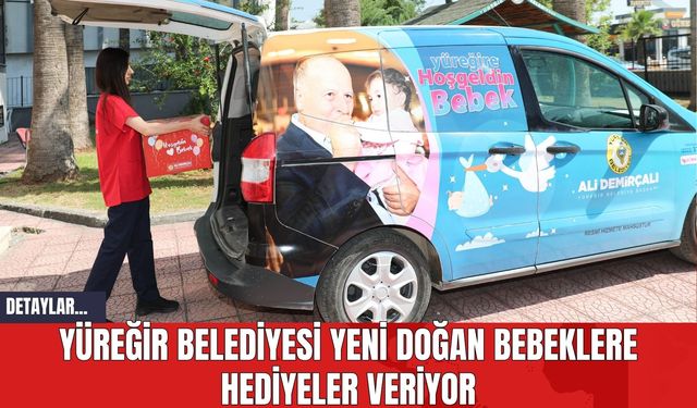 Yüreğir Belediyesi Yeni Doğan Bebeklere Hediyeler Veriyor