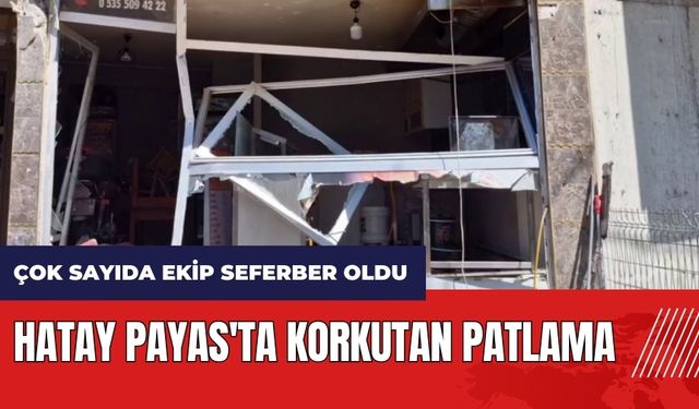 Hatay Payas'ta korkutan patlama