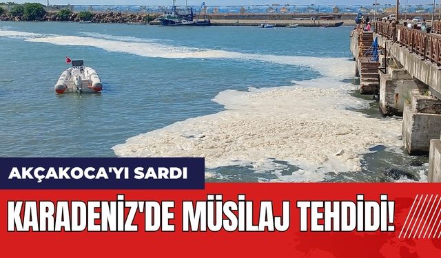 Karadeniz'de müsilaj tehdidi! Akçakoca'yı sardı