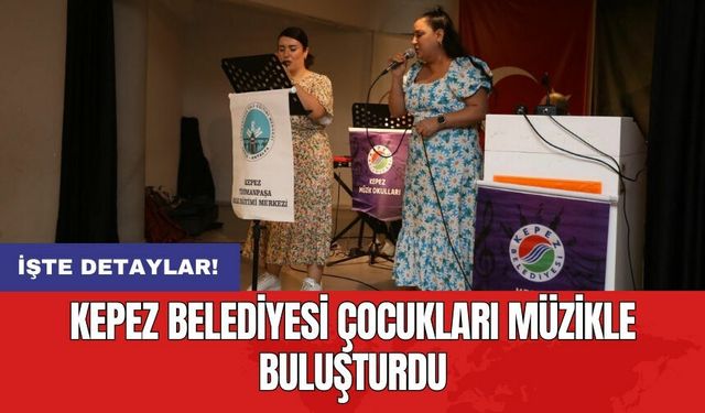 Kepez Belediyesi çocukları müzikle buluşturdu