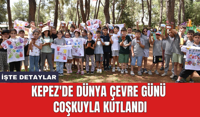 Kepez'de Dünya Çevre Günü coşkuyla kutlandı