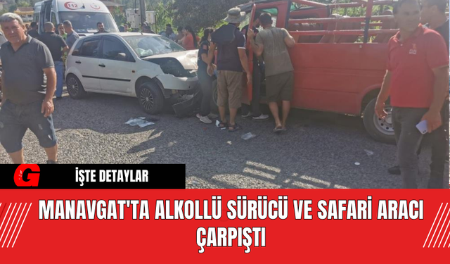 Manavgat'ta Alkollü Sürücü Ve Safari Aracı Çarpıştı