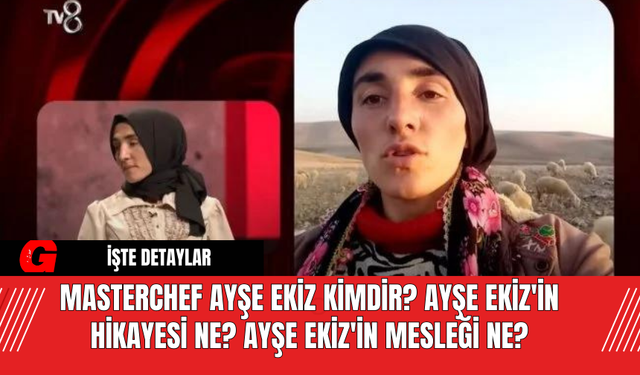 Masterchef Ayşe Ekiz Kimdir? Ayşe Ekiz'in Hikayesi Ne? Ayşe Ekiz'in Mesleği Ne?