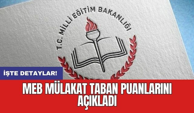 MEB mülakat taban puanlarını açıkladı