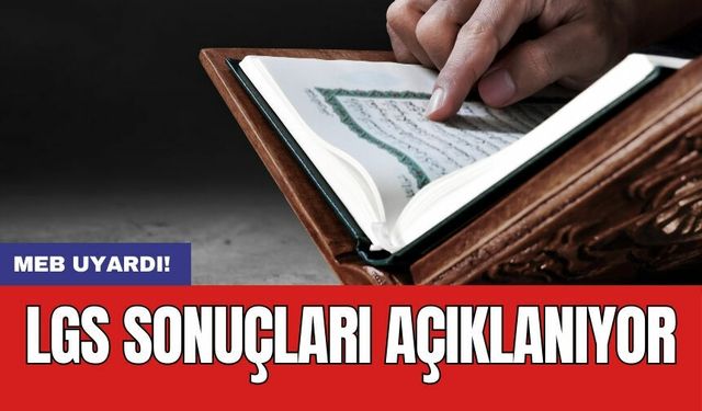 MEB uyardı! LGS sonuçları açıklanıyor