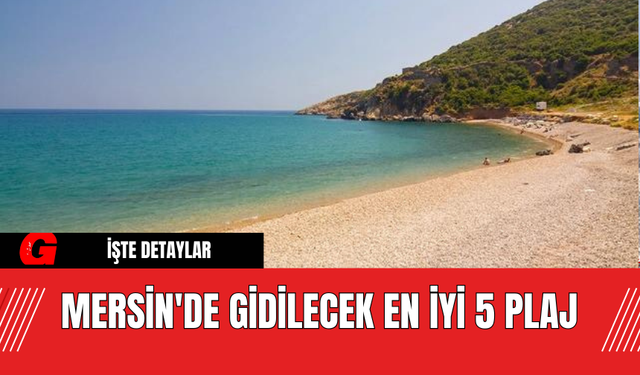 Mersin'de Gidilecek En İyi 5 Plaj