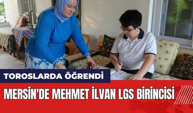 Mersin'de Mehmet İlvan LGS birincisi