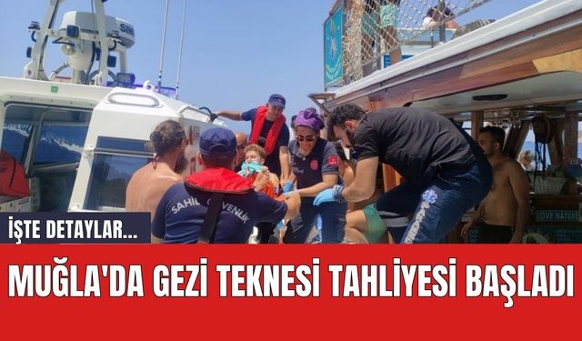 Muğla'da gezi teknesi tahliyesi başladı