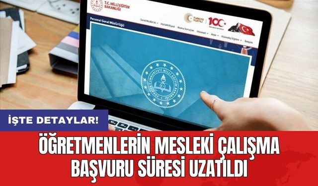 Öğretmenlerin Mesleki Çalışma Başvuru Süresi Uzatıldı