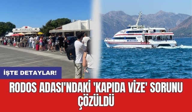 Rodos Adası'ndaki 'kapıda vize' sorunu çözüldü