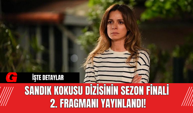 Sandık Kokusu Dizisinin Sezon Finali 2. Fragmanı Yayınlandı!