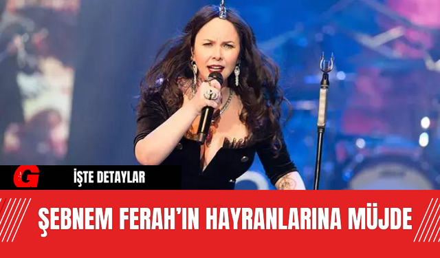 Şebnem Ferah’ın Hayranlarına Müjde