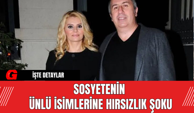 Sosyetenin Ünlü İsimlerinden Hırsızlık Şoku