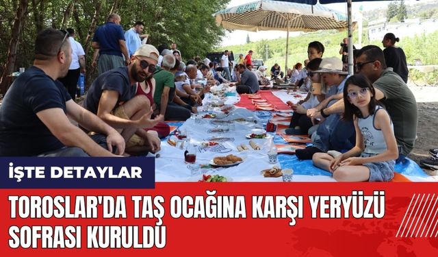 Toroslar'da taş ocağına karşı Yeryüzü Sofrası kuruldu