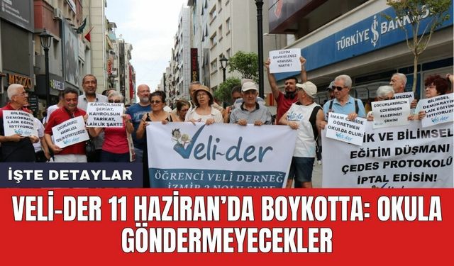 Veli-Der 11 Haziran’da boykotta: Okula göndermeyecekler