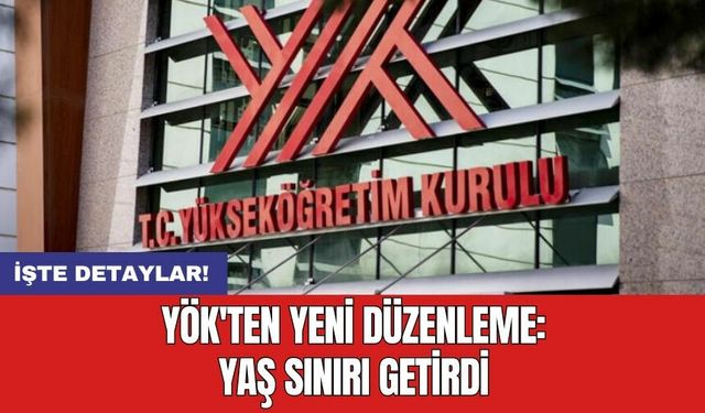 YÖK'ten yeni düzenleme: Yaş sınırı getirdi