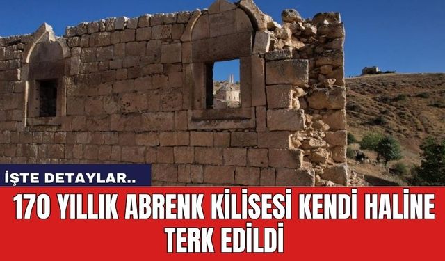 170 Yıllık Abrenk Kilisesi Kendi Haline Terk Edildi