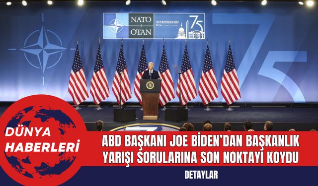 ABD Başkanı Joe Biden’dan Başkanlık Yarışı Sorularına Son Noktayı Koydu