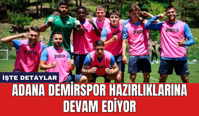 Adana Demirspor hazırlıklarına devam ediyor