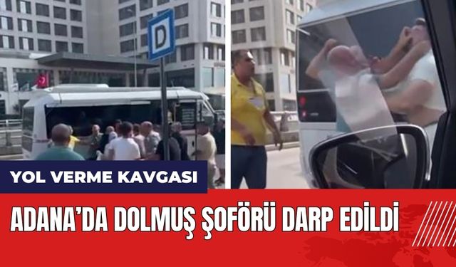 Adana’da dolmuş şoförü darp edildi