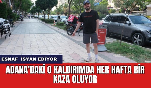 Adana'daki o kaldırımda her hafta bir kaza