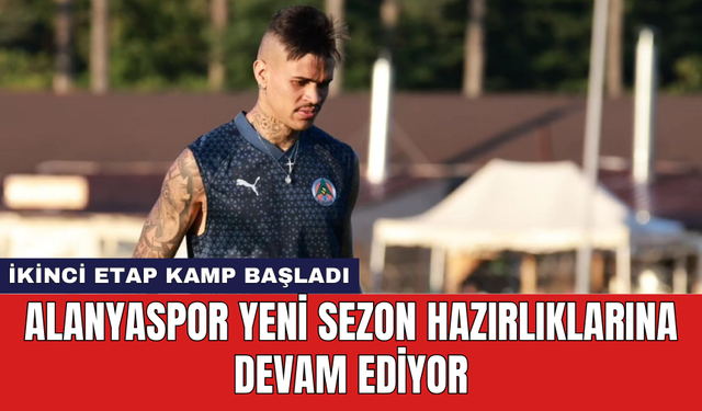 Alanyaspor yeni sezon hazırlıklarına devam ediyor