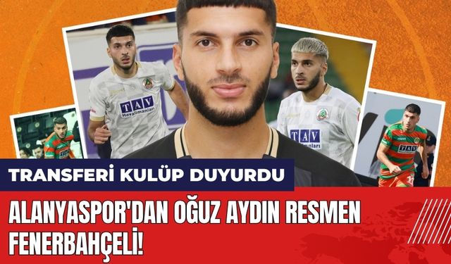 Alanyaspor'dan Oğuz Aydın resmen Fenerbahçeli!