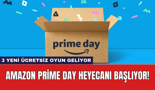 Amazon Prime Day Heyecanı Başlıyor! 3 Yeni Ücretsiz Oyun Geliyor