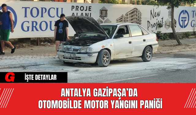 Antalya Gazipaşa’da Otomobilde Motor Yangını Paniği