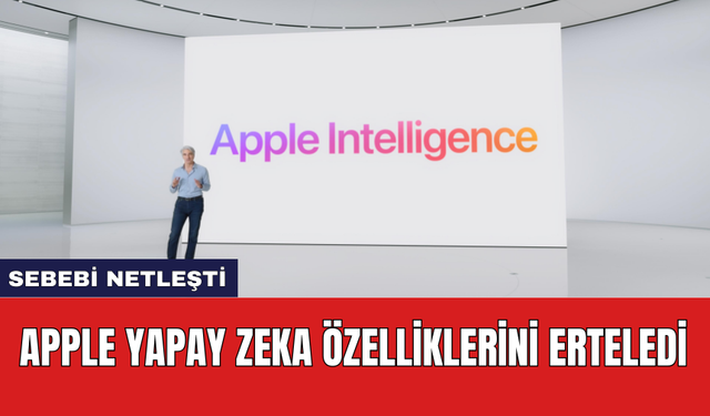 Apple yapay zeka özelliklerini erteledi