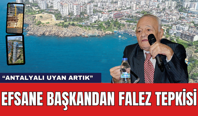 Falezlerin Acı Raporuna Efsane Başkandan Tepki! "Antalyalı Uyan Artık"