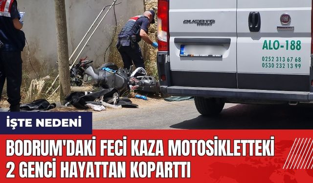 Bodrum'da feci kaza motosikletteki 2 genci hayattan koparttı