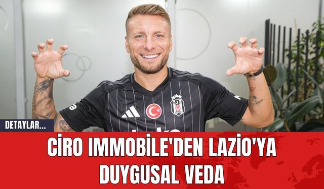 Ciro Immobile'den Lazio'ya Duygusal Veda