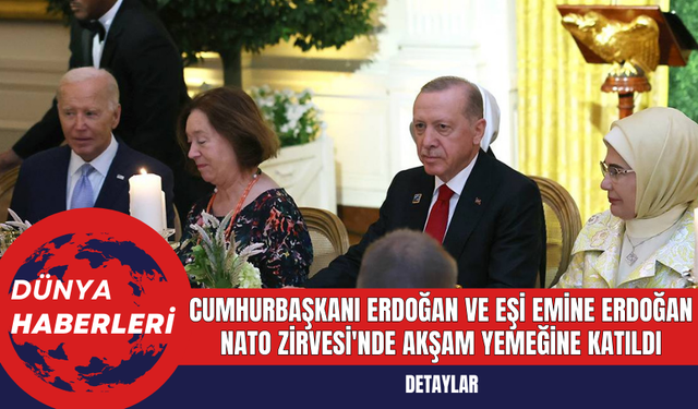 Cumhurbaşkanı Erdoğan ve Eşi Emine Erdoğan NATO Zirvesi'nde Akşam Yemeğine Katıldı