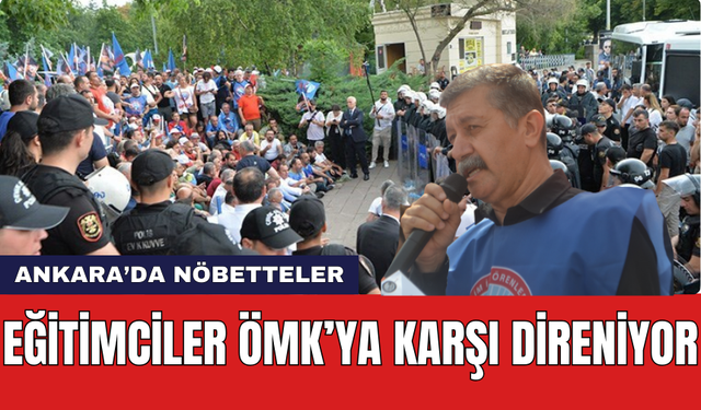 Eğitimciler ÖMK'ya Karşı Direniyor! "Geleceğimizi Savunuyoruz"