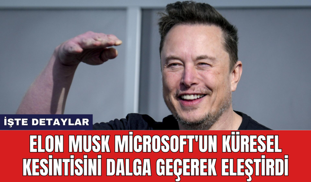 Elon Musk Microsoft'un küresel kesintisini dalga geçerek eleştirdi