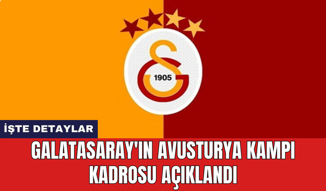 Galatasaray'ın Avusturya kampı kadrosu açıklandı