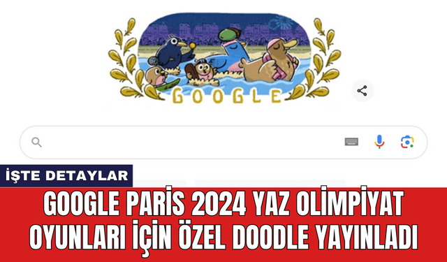 Google Paris 2024 Yaz Olimpiyat Oyunları için özel doodle yayınladı